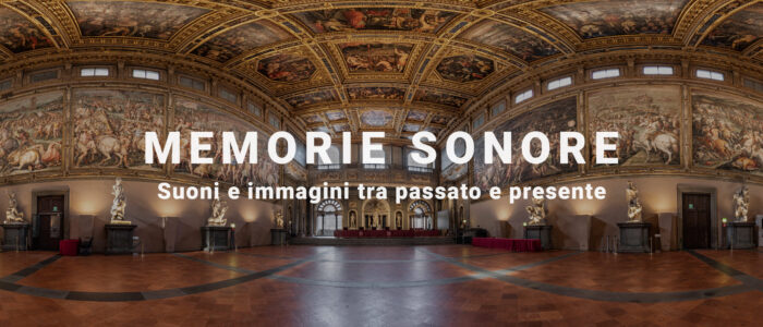 Banner di Memorie sonore - Suoni e immagini tra passato e presente, percorsi virtuali - Palazzo Vecchio di Firenze