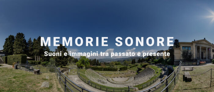Banner Memorie sonore - Suoni e immagini tra passato e presente, percorsi virtuali: Area archeologica di Fiesole